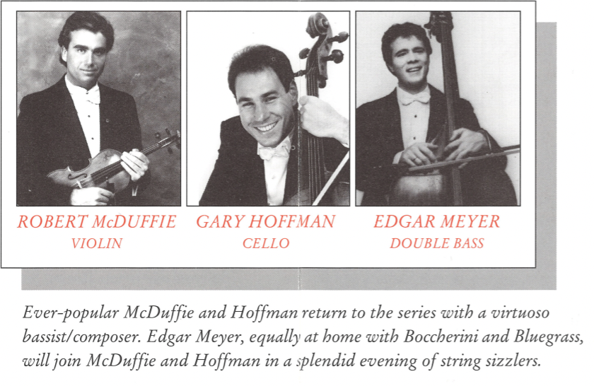 1991-1992 SEASON: Robert McDuffie, violin, Gary Hoffman, cello, & Edgar Meyer, double bass